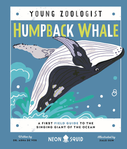 Humpback Whale (Young Zoologist): A First Field Guide to the Singing Giant of the Ocean (Young Zoologist) book cover by Dr. Asha de Vos, Neon Squid