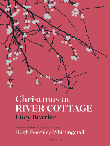 Christmas at River Cottage book cover by Lucy Brazier, Hugh Fearnley-Whittingstall