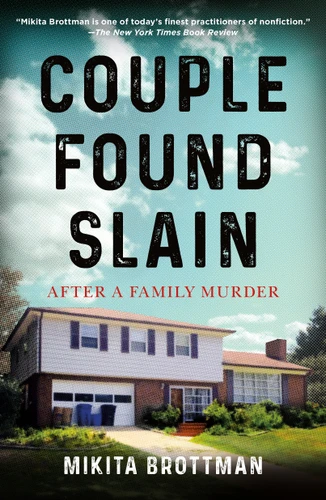 Couple Found Slain: After a Family Murder book cover by Mikita Brottman