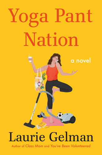 Yoga Pant Nation: A Novel (Class Mom #3) book cover by Laurie Gelman