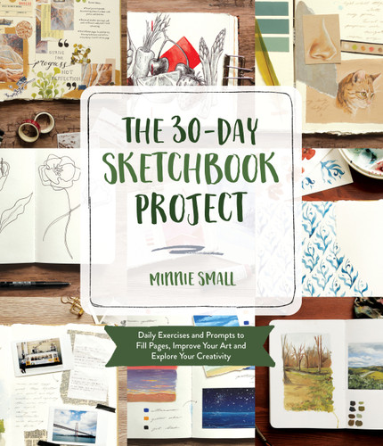 The 30-Day Sketchbook Project: Daily Exercises and Prompts to Fill Pages, Improve Your Art and Explore Your Creativity book cover by Minnie Small