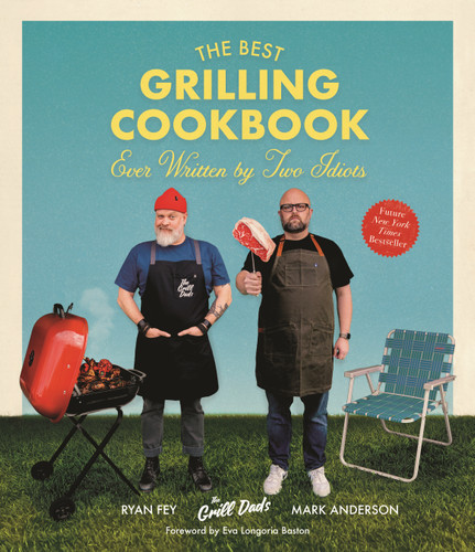 The Best Grilling Cookbook Ever Written By Two Idiots book cover by Mark B. Anderson, Ryan Fey