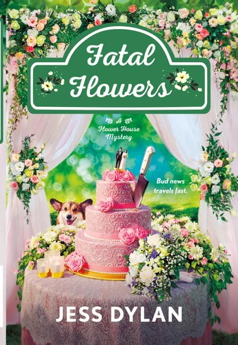 Fatal Flowers: A Flower House Mystery (Flower House series #3) book cover by Jess Dylan