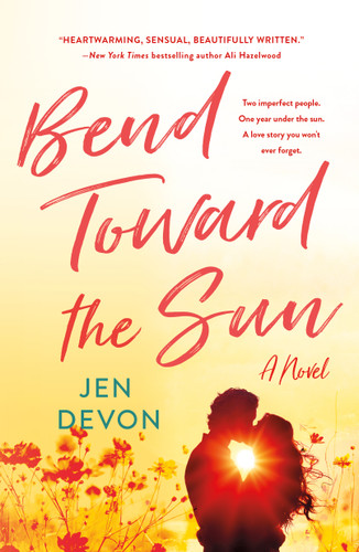Bend Toward the Sun: A Novel book cover by Jen Devon
