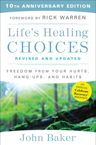 Life's Healing Choices Revised and Updated: Freedom From Your Hurts, Hang-ups, and Habits book cover by John Baker