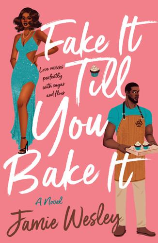 Fake It Till You Bake It: A Novel (Sugar Blitz #1) book cover by Jamie Wesley