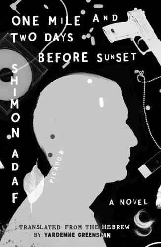 One Mile and Two Days Before Sunset: A Novel book cover by Shimon Adaf