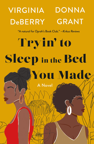 Tryin' to Sleep in the Bed You Made: A Novel book cover by Virginia DeBerry, Donna Grant