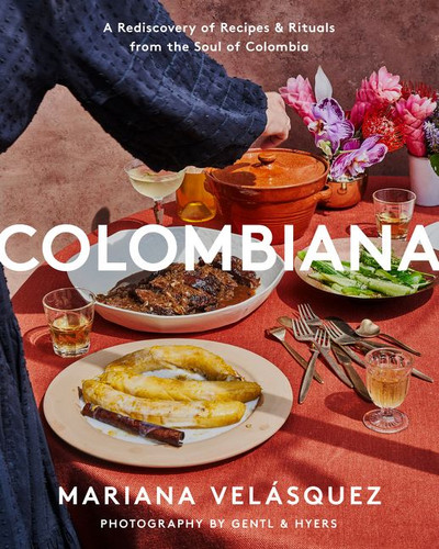 Colombiana: A Rediscovery of Recipes and Rituals from the Soul of Colombia book cover by Mariana Velásquez