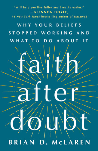 Faith After Doubt: Why Your Beliefs Stopped Working and What to Do About It book cover by Brian D. McLaren