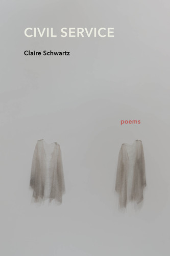 Civil Service: Poems book cover by Claire Schwartz