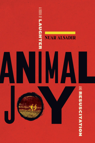 Animal Joy: A Book of Laughter and Resuscitation book cover by Nuar Alsadir