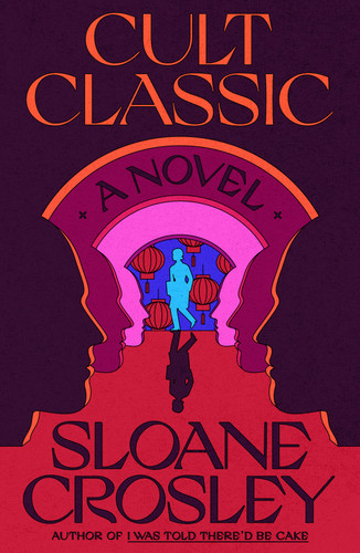 Cult Classic: A Novel book cover by Sloane Crosley