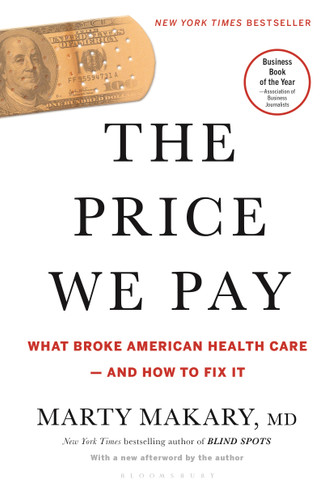 The Price We Pay: What Broke American Health Care--and How to Fix It book cover by Marty Makary, M.D.