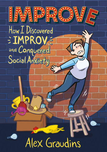 Improve: How I Discovered Improv and Conquered Social Anxiety book cover by Alex Graudins