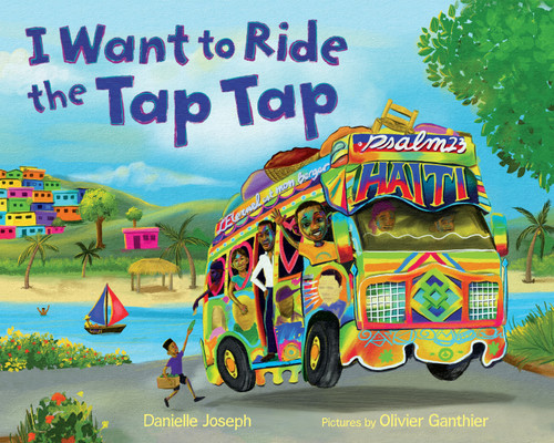I Want to Ride the Tap Tap book cover by Danielle Joseph