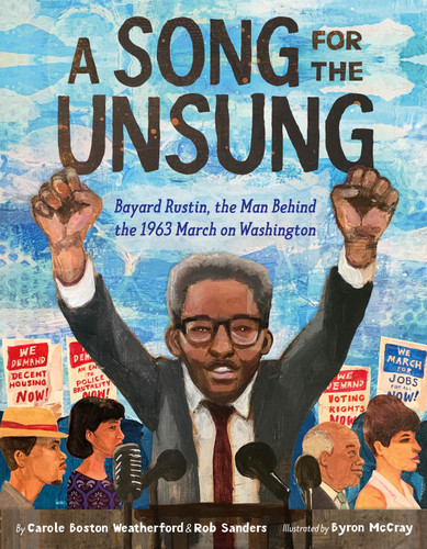 A Song for the Unsung: Bayard Rustin, the Man Behind the 1963 March on Washington [9781250779502]