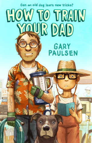 How to Train Your Dad book cover by Gary Paulsen