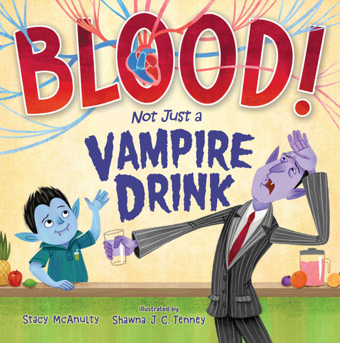 Blood! Not Just a Vampire Drink book cover by Stacy McAnulty