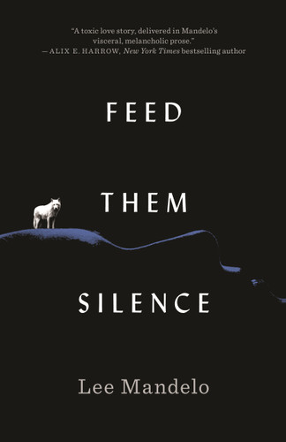 Feed Them Silence book cover by Lee Mandelo
