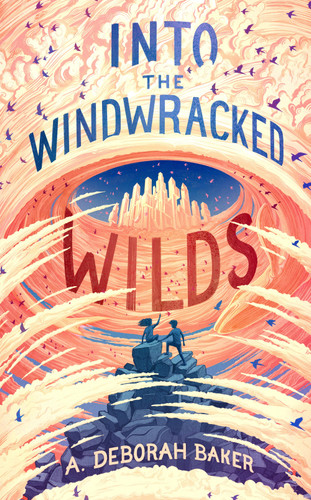 Into the Windwracked Wilds [9781250848444]