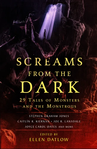 Screams from the Dark: 29 Tales of Monsters and the Monstrous book cover by Ellen Datlow