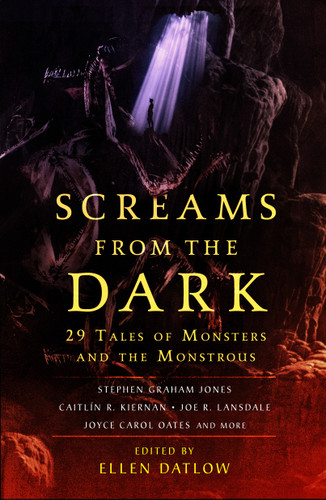 Screams from the Dark: 29 Tales of Monsters and the Monstrous book cover by Ellen Datlow