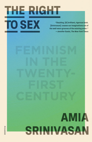 The Right to Sex: Feminism in the Twenty-First Century book cover by Amia Srinivasan