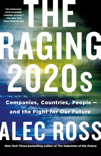 The Raging 2020s: Companies, Countries, People - and the Fight for Our Future book cover by Alec Ross