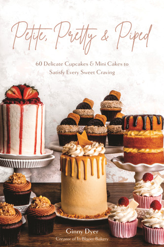 Petite, Pretty & Piped: 60 Delicate Cupcakes and Mini Cakes to Satisfy Every Sweet Craving book cover by Ginny Dyer