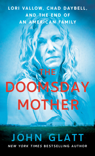 The Doomsday Mother: Lori Vallow, Chad Daybell, and the End of an American Family book cover by John Glatt
