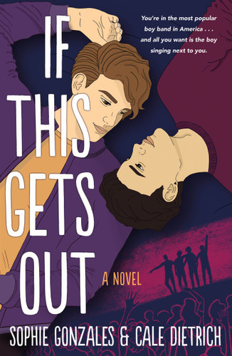 If This Gets Out: A Novel book cover by Sophie Gonzales, Cale Dietrich
