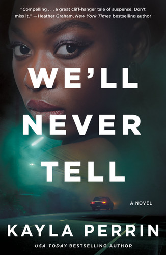 We'll Never Tell: A Novel book cover by Kayla Perrin
