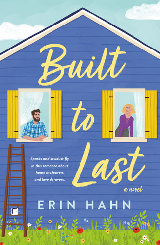 Built to Last: A Novel (Smitten in the Mitten) book cover by Erin Hahn