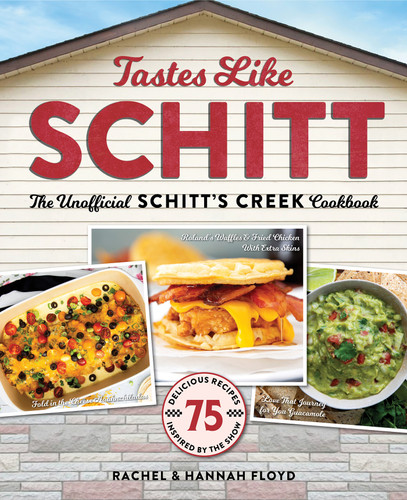 Tastes Like Schitt: The Unofficial Schitt's Creek Cookbook book cover by Rachel Floyd, Hannah Floyd