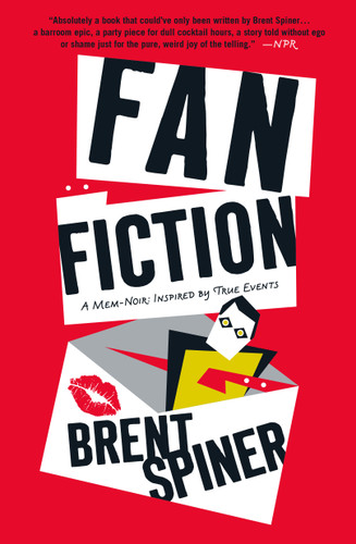 Fan Fiction: A Mem-Noir: Inspired by True Events book cover by Brent Spiner