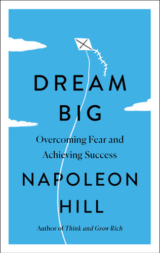 Dream Big: Overcoming Fear and Achieving Success (Simple Success Guides) book cover by Napoleon Hill