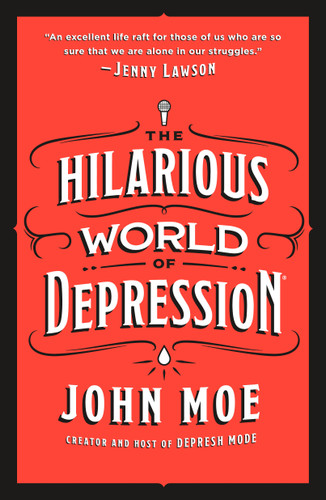 The Hilarious World of Depression book cover by John Moe