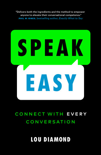 Speak Easy: Connect with Every Conversation book cover by Lou Diamond