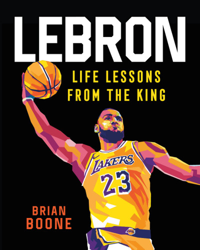 LeBron: Life Lessons from the King book cover by Brian Boone