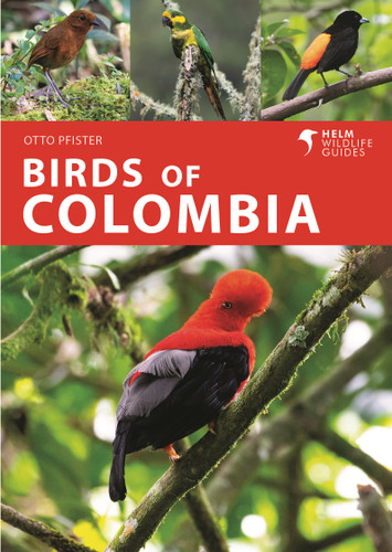 Birds of Colombia (Helm Wildlife Guides) book cover by Otto Pfister