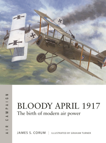 Bloody April 1917: The birth of modern air power (Air Campaign #33) book cover by James S. Corum