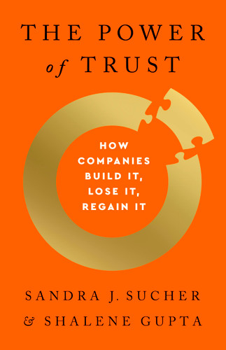 The Power of Trust: How Companies Build It, Lose It, Regain It book cover by Shalene Gupta, Sandra J. Sucher