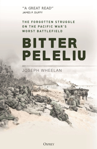 Bitter Peleliu: The Forgotten Struggle on the Pacific War's Worst Battlefield book cover by Joseph Wheelan