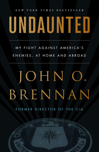 Undaunted: My Fight Against America's Enemies, At Home and Abroad book cover by John O. Brennan