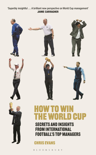 How to Win the World Cup: Secrets and Insights from International Football’s Top Managers book cover by Chris Evans