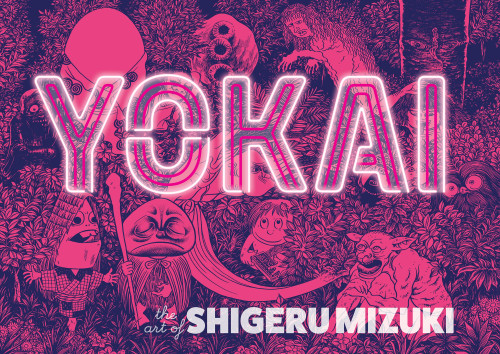 Yokai: The Art of Shigeru Mizuki [9781770466203]