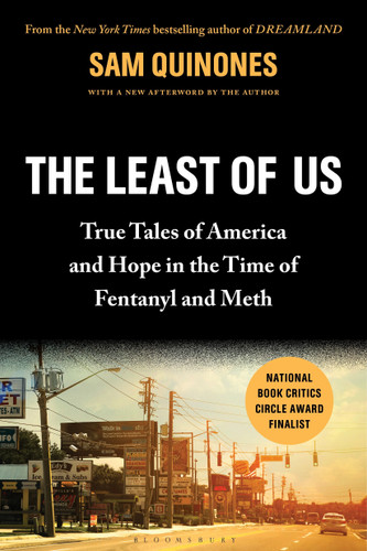 The Least of Us: True Tales of America and Hope in the Time of Fentanyl and Meth book cover by Sam Quinones
