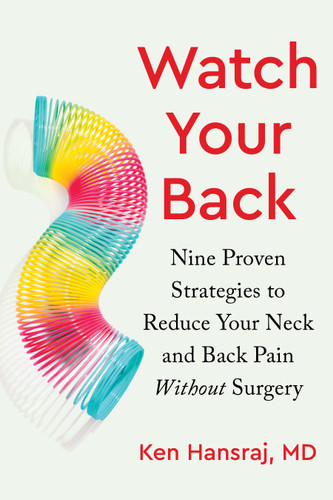 Watch Your Back: Nine Proven Strategies to Reduce Your Neck and Back Pain Without Surgery book cover by Ken Hansraj, MD