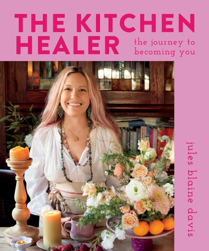 The Kitchen Healer: The Journey to Becoming You book cover by Jules Blaine Davis